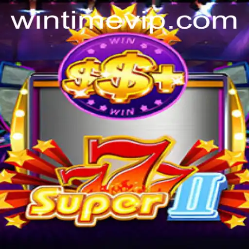 Discover the Exciting World of Super777II: Your Guide to the Ultimate Casino Experience with WINTIME VIP